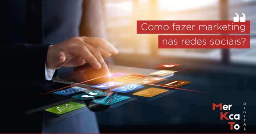 Como Fazer Marketing Nas Redes Sociais Mercato Marketing